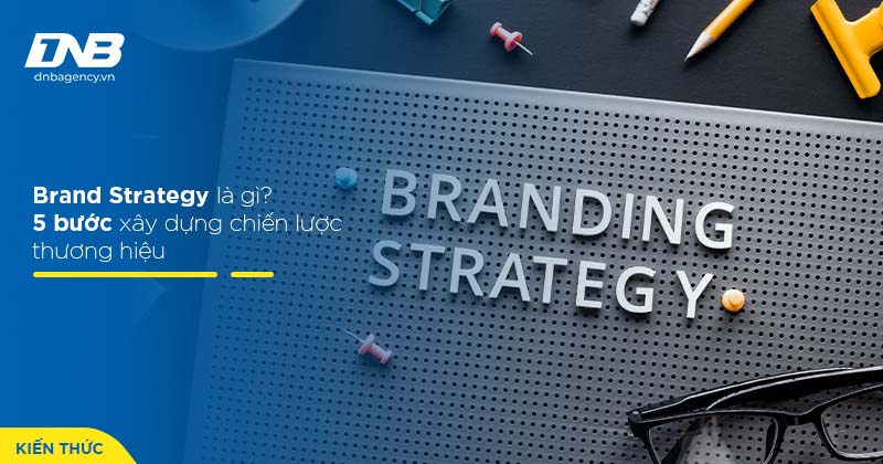 Brand strategy là gì